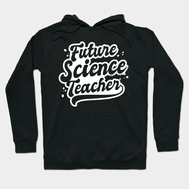 Future Teacher Shirt | Science Teacher Gift Hoodie by Gawkclothing